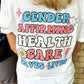 Gender Affirming Health Care Saves Lives Unisex T-Shirt