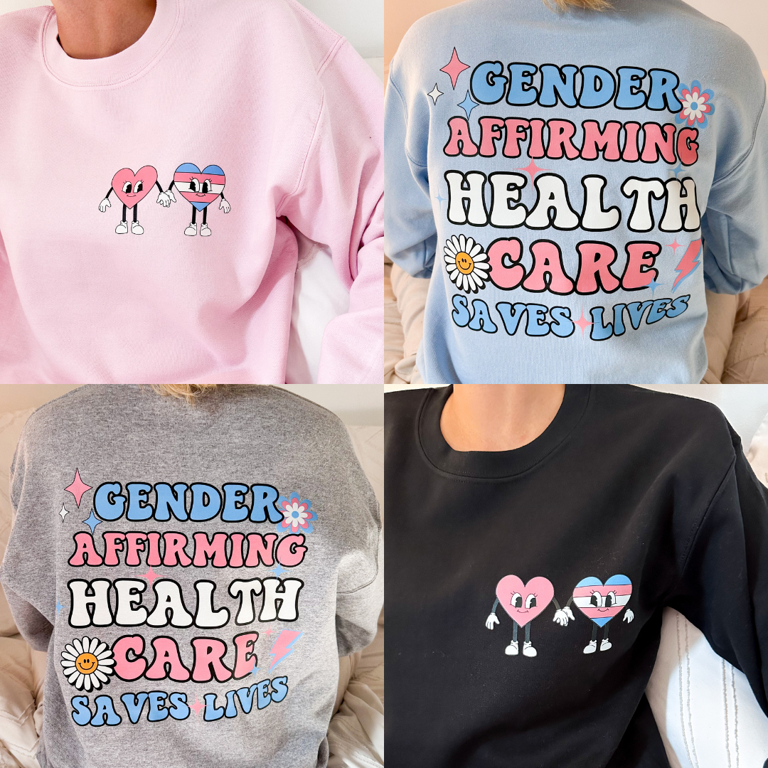 Gender Affirming Health Care Saves Lives Unisex Crewneck