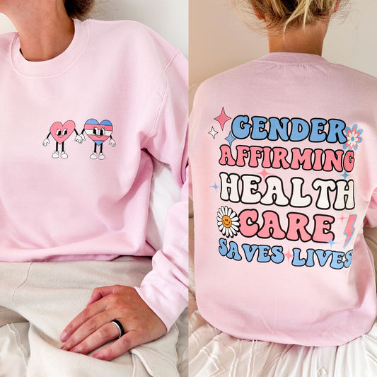 Gender Affirming Health Care Saves Lives Unisex Crewneck