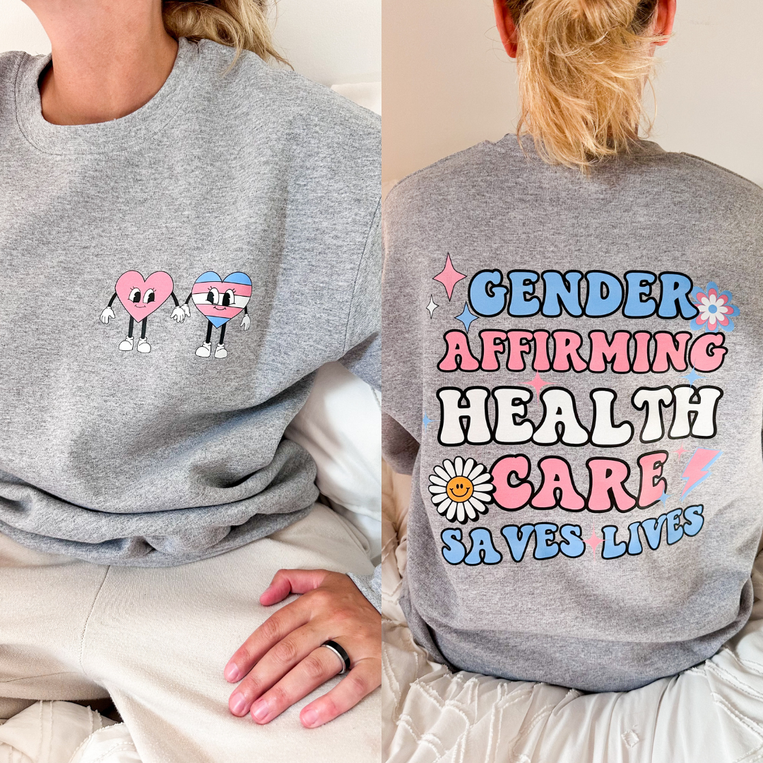 Gender Affirming Health Care Saves Lives Unisex Crewneck