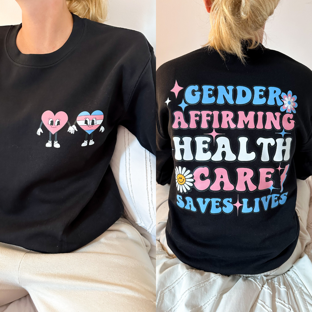 Gender Affirming Health Care Saves Lives Unisex Crewneck